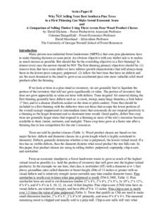 Series Paper II Why Not Selling Your Best Southern Pine Trees in a First Thinning Can Make Sound Economic Sense and A Comparison of Selling Timber Using Three versus Four Wood Product Classes by: David Dickens – Forest