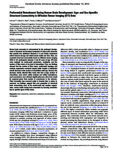 Cerebral Cortex Advance Access published December 15, 2013 Cerebral Cortex doi:[removed]cercor/bht333 Preferential Detachment During Human Brain Development: Age- and Sex-Speciﬁc Structural Connectivity in Diffusion Ten