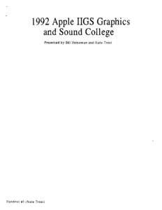 •  1992 Apple IIGS Graphics and Sound College Presented by Bill Heineman and Nate Trost