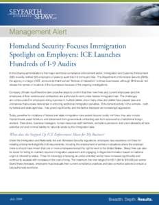 Management Alert Homeland Security Focuses Immigration Spotlight on Employers: ICE Launches Hundreds of I-9 Audits