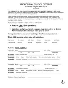 ANCHOR BAY SCHOOL DISTRICT Volunteer Registration Form[removed]FOR THE SAFETY OF OUR STUDENTS A VOLUNTEER FORM MUST BE FILLED OUT EVERY YEAR. Volunteers to our schools are vital to our successful operation. We thank all 