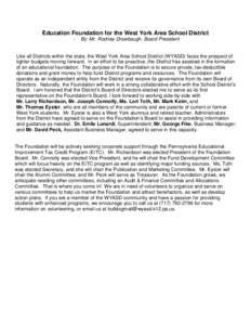 Education Foundation for the West York Area School District - By: Mr. Rodney Drawbaugh, Board President  Like all Districts within the state, the West York Area School District (WYASD) faces the prospect of