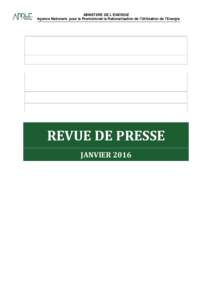 MINISTERE DE L‘ENERGIE Agence Nationale pour la Promotionet la Rationalisation de l’Utilisation de l’Energie REVUE DE PRESSE JANVIER 2016