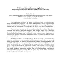 Web-Based Emission Inventory Application: Improving Data Integrity, Quality, and Processing Efficiency Heather Hawkins North Carolina Department of Environment and Natural Resources Division of Air Quality 225 Green Stre