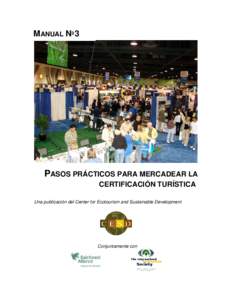 MANUAL Nº 3  PASOS PRÁCTICOS PARA MERCADEAR LA CERTIFICACIÓN TURÍSTICA Una publicación del Center for Ecotourism and Sustainable Development