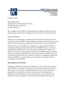 October 31, 2014 Bill Bradbury, Chair Northwest Power and Conservation Council 851 SW Sixth Ave., Suite 1100 Portland, OR[removed]RE: Comments on the NWPCC’s Proposed High Level Indicators of Progress on the