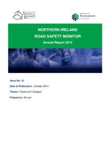 NORTHERN IRELAND ROAD SAFETY MONITOR Annual Report 2014 Issue No: 20 Date of Publication: October 2014