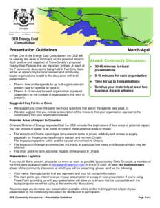 Presentation Guidelines In Part One of the Energy East Consultation, the OEB will be seeking the views of Ontarians on the potential impacts (both positive and negative) of TransCanada’s proposed Energy East Pipeline t