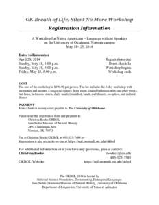 OK Breath of Life, Silent No More Workshop Registration Information A Workshop for Native Americans – Language without Speakers on the University of Oklahoma, Norman campus May 18– 23, 2014 Dates to Remember