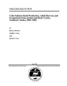 Coho salmon smolt production, adult harvest, and escapement from Jordan and Duck Creeks, Southeast Alaska, 2003–2005.