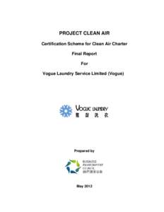 PROJECT CLEAN AIR Certification Scheme for Clean Air Charter Final Report For Vogue Laundry Service Limited (Vogue)