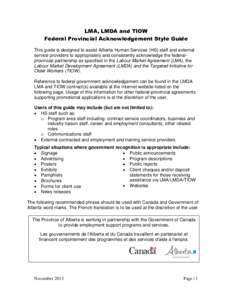 LMA, LMDA and TIOW Federal Provincial Acknowledgement Style Guide This guide is designed to assist Alberta Human Services (HS) staff and external service providers to appropriately and consistently acknowledge the federa