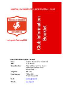 MORDIALLOC-BRAESIDE JUNIOR FOOTBALL CLUB  Last update February 2014 Club Information Booklet