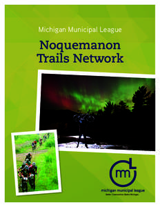 Michigan Municipal League  Noquemanon Trails Network  Better Communities. Better Michigan.