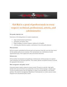    Gal Kol is a pool of professionals in every respect: technical, professional, artistic, and administrative Our quality objectives are: