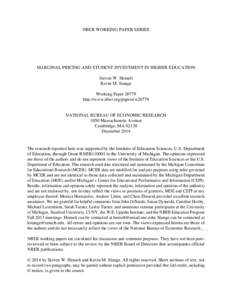 NBER WORKING PAPER SERIES  MARGINAL PRICING AND STUDENT INVESTMENT IN HIGHER EDUCATION Steven W. Hemelt Kevin M. Stange Working Paper 20779