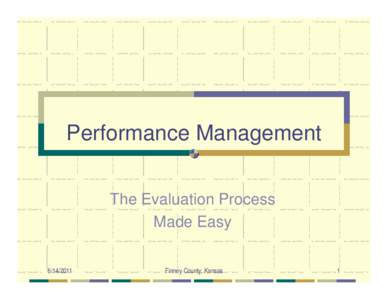 Performance Management The Evaluation Process Made Easy[removed]Finney County, Kansas