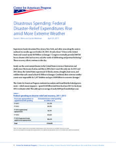 Disastrous Spending: Federal Disaster-Relief Expenditures Rise amid More Extreme Weather Daniel J. Weiss and Jackie Weidman	  April 29, 2013