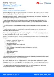 News Release Minister Tony Piccolo Minister for Emergency Services Thursday, 12 February, 2015  Clipsal tickets for bushfire volunteers