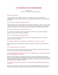 A Catechism on the Catechumenate Frank C. Senn Lutheran Forum, Fall 1998, Volume 32, Number 3 What is the catechumenate? An institutional process for 