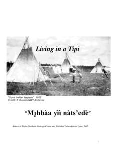 Living in a Tipi  “Slave Indian teepees”. 1925 Credit: J. Russell/NWT Archives ArAAArchives