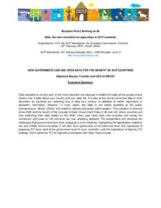 Brussels Policy Briefing no.40 Data: the next revolution for agriculture in ACP countries Organised by CTA, the ACP Secretariat, the European Commission, Concord th 18 February 2015, 14h00-18h00 ACP Secretariat, 451 Aven