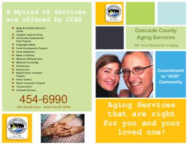 A Myriad of Services are offered by CCAS Aging & Disability Resource Center Caregiver Support Group Commodity Supplemental