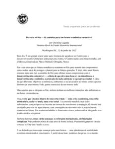 De volta ao Rio — O caminho para um futuro econômico sustentável por Christine Lagarde Diretora-Geral do Fundo Monetário Internacional Washington DC, 12 de junho de 2012