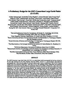 A Preliminary Design for the GMT-Consortium Large Earth Finder (G-CLEF) Andrew Szentgyorgyia, Jacob Beanb, Bruce Bigelowc, Antonin Bouchezc, Moo-Young Chund, Jeffrey D. Crane f, Harland Eppsg, Ian Evansa, Janet Evansa, A