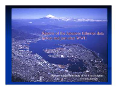 Review on Japanese fisheries Review of the Japanese fisheries data beforedata and just after WWII before and just after WWII