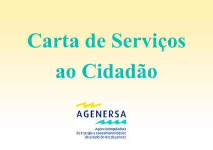 Carta de Serviços ao Cidadão Carta de Serviços ao Cidadão da Agência Reguladora de Energia e Saneamento Básico do Estado do Rio de Janeiro