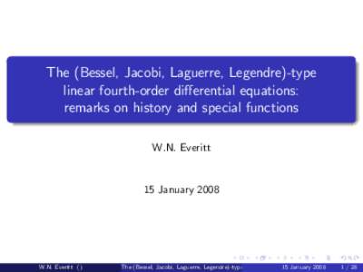 The (Bessel, Jacobi, Laguerre, Legendre)-type linear fourth-order di¤erential equations: remarks on history and special functions W.N. Everitt  15 January 2008