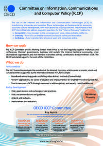 Committee on Information, Communications and Computer Policy (ICCP) The use of the Internet and Information and Communication Technologies (ICTs) is transforming economies and societies. These technologies are fundamenta