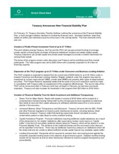 Orrick Client Alert February 11, 2009 Treasury Announces New Financial Stability Plan On February 10, Treasury Secretary Timothy Geithner outlined the provisions of the Financial Stability Plan, a multi-pronged initiativ