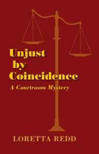 Unjust by Coincidence A Courtroom Mystery  Loretta Redd