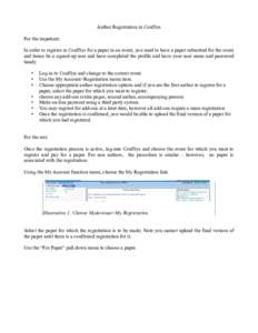 Author Registration in ConfSys For the impatient: In order to register in ConfSys for a paper in an event, you need to have a paper submitted for the event and hence be a signed-up user and have completed the profile and