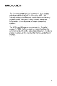 INTRODUCTION  The Securities and Exchange Commission is pleased to provide this Annual Report for fiscal year[removed]The activities and accomplishments presented on the following pages continue the agency’s long traditi