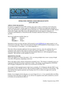 OPERATOR CERTIFICATION PROGRAM NEWS JANUARY 2012 APPLICATION DEADLINES In response to suggestions from CWPs and those who want to achieve certification, the Certification Council and CECTI have, with the approval of WWFO