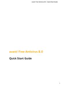 avast! Free Antivirus 8.0 – Quick Start Guide  avast! Free Antivirus 8.0 Quick Start Guide  1