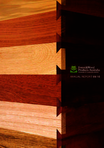 A N N U A L R E P O R T[removed]  Forest & Wood Products Australia Limited (FWPA) is an industry services company providing a national, integrated strategy to increase demand for forest and wood products and reduce the