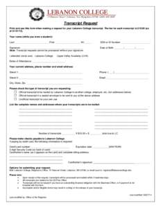 LEBANON COLLEGE 15 Hanover Street • Lebanon, New Hampshire 03766 • ([removed]Transcript Request Print and use this form when making a request for your Lebanon College transcript. The fee for each transcript is $