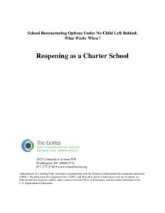 School Restructuring Options Under No Child Left Behind: What Works When? Reopening as a Charter School[removed]Connecticut Avenue NW