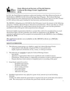 State Historical Society of North Dakota Cultural Heritage Grant Application 2016 In 2015, the North Dakota Legislature authorized funding to the State Historical Society of North Dakota (SHSND) for the Cultural Heritage