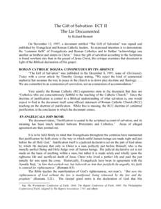 The Gift of Salvation ECT II The Lie Documented by Richard Bennett On November 12, 1997, a document entitled “The Gift of Salvation” was signed and published by Evangelical and Roman Catholic leaders. Its expressed i