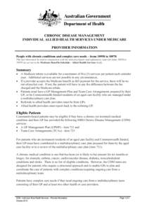 CHRONIC DISEASE MANAGEMENT INDIVIDUAL ALLIED HEALTH SERVICES UNDER MEDICARE PROVIDER INFORMATION People with chronic conditions and complex care needs – items[removed]to[removed]This fact sheet must be read in conjunction 