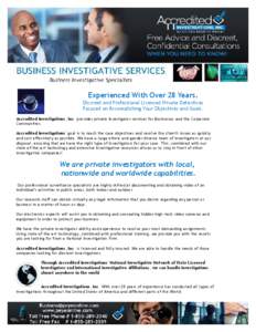 Experienced With Over 28 Years. Discreet and Professional Licensed Private Detectives Focused on Accomplishing Your Objectives and Goals. Accredited Investigations, Inc. provides private investigator services for Busines