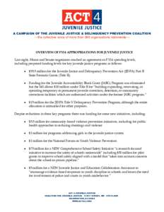 A CAMPAIGN OF THE JUVENILE JUSTICE & DELINQUENCY PREVENTION COALITION  —the collective voice of more than 360 organizations nationwide— OVERVIEW OF FY14 APPROPRIATIONS FOR JUVENILE JUSTICE Last night, House and Senat