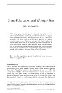 Group Polarization and 12 Angry Men Cass R. Sunstein Deliberating groups, including juries, typically end up in a more extreme position in line with their predeliberation tendencies. A jury whose members are inclined, be