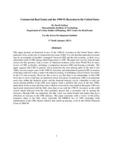 Commercial Real Estate and the[removed]Recession in the United States By David Geltner Massachusetts Institute of Technology Department of Urban Studies &Planning, MIT Center for Real Estate For the Korea Development Ins