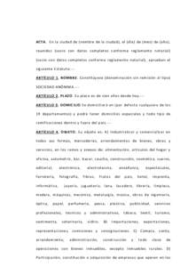 ACTA. En la ciudad de (nombre de la ciudad), el (día ) de (mes) de (año), reunidos (socio con datos com pletos conforme regla mento nota ria l) (socio con datos completos conforme reglame nto nota ria l), aprueba n e l